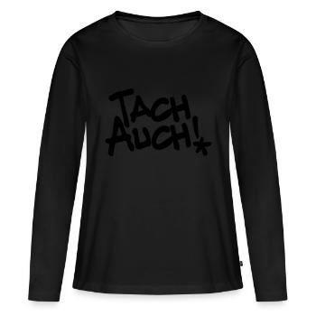 Tach auch, Guten Tag, Farben editierbar - Frauen Premium Bio Langarmshirt - Schwarz - Vorne - Julia (174cm)