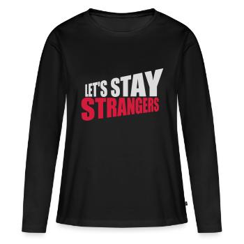 Citation Restons Strangers - T-shirt manches longues Premium bio Femme - noir - Devant - Julia (174cm)