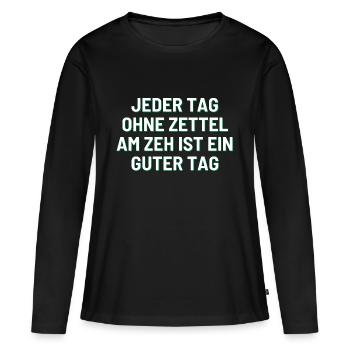 Jeder Tag ohne Zettel am Zeh ist ein guter Tag - Frauen Premium Bio Langarmshirt - Schwarz - Vorne - Julia (174cm)