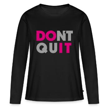dont quit do it - Frauen Premium Bio Langarmshirt - Schwarz - Vorne - Julia (174cm)