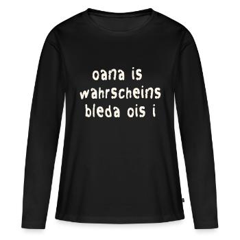 Lustiger Bayerischer Spruch - Frauen Premium Bio Langarmshirt - Schwarz - Vorne - Julia (174cm)