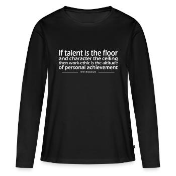 If talent is the floor and character the ceiling - Women's Premium Organic Long Sleeve Shirt - black - Front - Julia (174cm)
