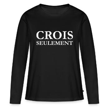CROIS SEULEMENT - T-shirt manches longues Premium bio Femme - noir - Devant - Julia (174cm)