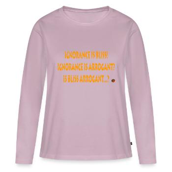 Ignorance is bliss - Women's Premium Organic Long Sleeve Shirt - dusky pink - Front - Julia (174cm)