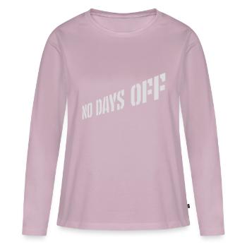 no days off quote - Women's Premium Organic Long Sleeve Shirt - dusky pink - Front - Julia (174cm)