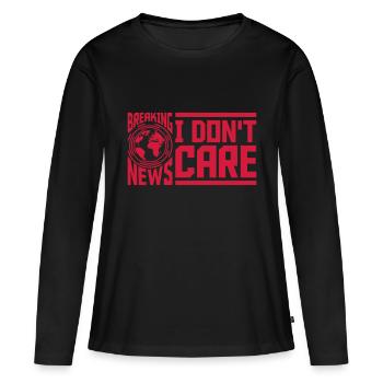 Breaking news don't care - Frauen Premium Bio Langarmshirt - Schwarz - Vorne - Julia (174cm)