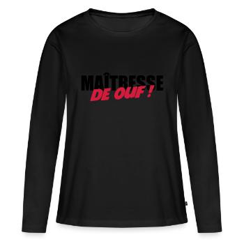 Maîtresse de OUF ! - T-shirt manches longues Premium bio Femme - noir - Devant - Julia (174cm)