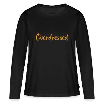 Overdressed Slogan T-Shirt - Frauen Premium Bio Langarmshirt - Schwarz - Vorne - Julia (174cm)