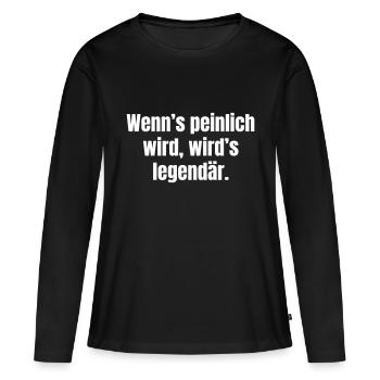 Quand cela devient embarrassant, cela devient légendaire. - T-shirt manches longues Premium bio Femme - noir - Devant - Julia (174cm)