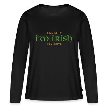 Irish Funny Saying - Tonight I m Irish - Women's Premium Organic Long Sleeve Shirt - black - Front - Julia (174cm)