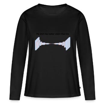 My shirt has better vision than me - Frauen Premium Bio Langarmshirt - Schwarz - Vorne - Julia (174cm)