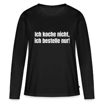 Je ne cuisine pas, je commande juste ! - T-shirt manches longues Premium bio Femme - noir - Devant - Julia (174cm)