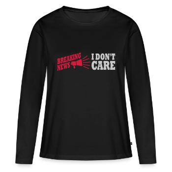 Breaking news don't care - Frauen Premium Bio Langarmshirt - Schwarz - Vorne - Julia (174cm)