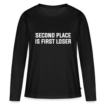 SECOND PLACE IS FIRST LOSER - Women's Premium Organic Long Sleeve Shirt - black - Front - Julia (174cm)