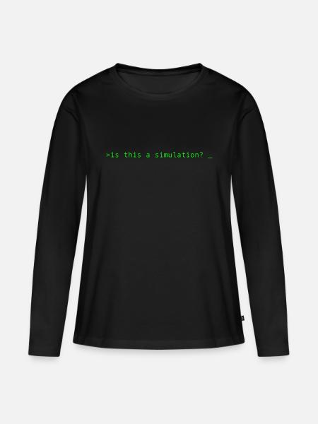 Simulation Programming Informatic Geschenk Spruch - Frauen Premium Bio Langarmshirt - Schwarz