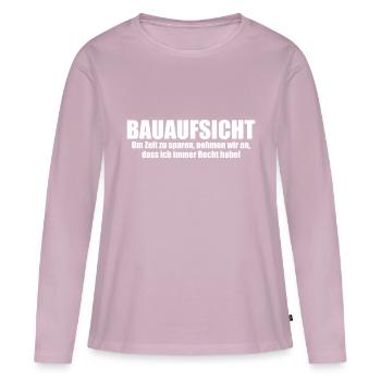 Bauaufsicht Spruch - Um Zeit zu sparen - Frauen Premium Bio Langarmshirt - Altrosa - Vorne - Julia (174cm)