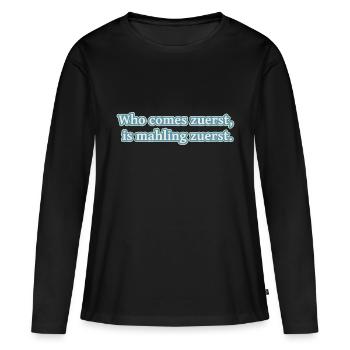 who comes zuerst - Frauen Premium Bio Langarmshirt - Schwarz - Vorne - Julia (174cm)