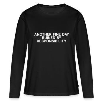 Une autre belle journée gâchée par la responsabilité - T-shirt manches longues Premium bio Femme - noir - Devant - Julia (174cm)