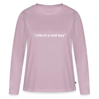 cries in a cool way - Women's Premium Organic Long Sleeve Shirt - dusky pink - Front - Julia (174cm)