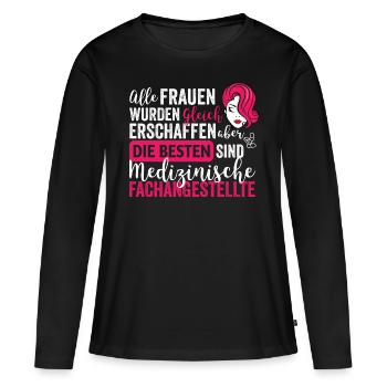 Medizinische Fachangestellte MFA Spruch Geschenk - Frauen Premium Bio Langarmshirt - Schwarz - Vorne - Julia (174cm)
