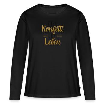 Streu Konfetti übers Leben. - Frauen Premium Bio Langarmshirt - Schwarz - Vorne - Julia (174cm)