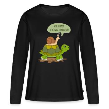 Schnecke & Schildkröte als Geschenk super Spruch - Frauen Premium Bio Langarmshirt - Schwarz - Vorne - Julia (174cm)