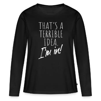 C’est un terrible Idea I’m In Mauvaise Idée - T-shirt manches longues Premium bio Femme - noir - Devant - Julia (174cm)