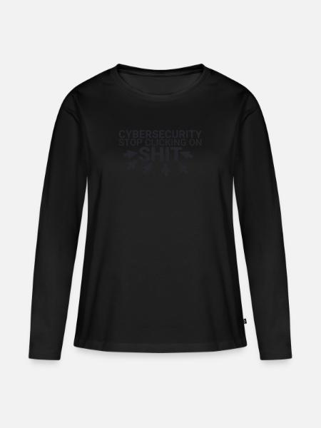 "Cybersecurity Click Shit | Cybersecurity" - Frauen Premium Bio Langarmshirt - 
