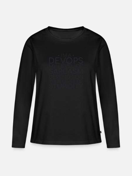"DevOps Sarcasm | Softwareentwicklung" - Frauen Premium Bio Langarmshirt - Schwarz