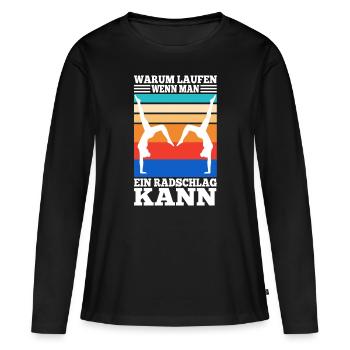 Warum Laufen wenn man ein Radschlag kann - Frauen Premium Bio Langarmshirt - Schwarz - Vorne - Julia (174cm)