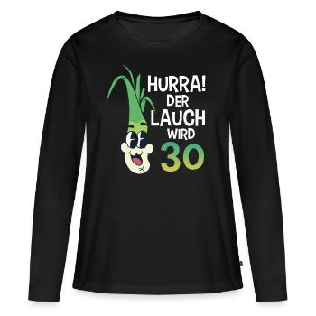 Hurra der Lauch wird 30 - Frauen Premium Bio Langarmshirt - Schwarz - Vorne - Julia (174cm)