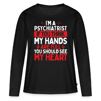 Psychiatrist my Heart Psychology Doctor - Women's Premium Organic Long Sleeve Shirt - black - Front - Julia (174cm)