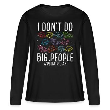 Pediatrician PEDS big people Children Doctor - Frauen Premium Bio Langarmshirt - Schwarz - Vorne - Julia (174cm)