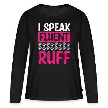 Dog Walker I speak fluent ruff Professional - Women's Premium Organic Long Sleeve Shirt - black - Front - Julia (174cm)