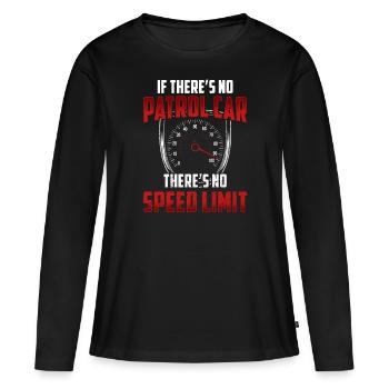 Sans voitures de patrouille Pas de limite de vitesse excès de vitesse pelouse - T-shirt manches longues Premium bio Femme - noir - Devant - Julia (174cm)