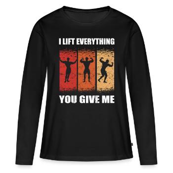 Strongman I Lift Everything You Give Me Fitness - Women's Premium Organic Long Sleeve Shirt - black - Front - Julia (174cm)