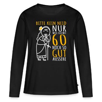 60. Geburtstag Frau 60er Ich bin 60 Jahre alt Dame - Frauen Premium Bio Langarmshirt - Schwarz - Vorne - Julia (174cm)