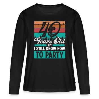 40th Birthday Idea for Party Funny 40 Years Old - Frauen Premium Bio Langarmshirt - Schwarz - Vorne - Julia (174cm)