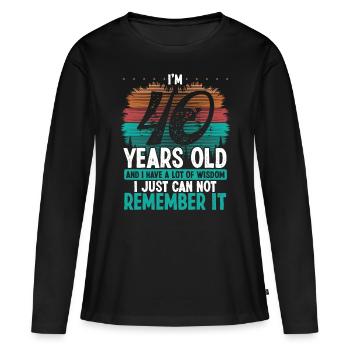 40th Birthday Vintage a lot of Wisdom 40 Year Old - Frauen Premium Bio Langarmshirt - Schwarz - Vorne - Julia (174cm)