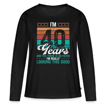 40th Birthday No Filter Funny 40 Years Old - Frauen Premium Bio Langarmshirt - Schwarz - Vorne - Julia (174cm)