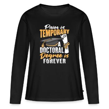 PHD Degree Design for a PHD Student - Women's Premium Organic Long Sleeve Shirt - black - Front - Julia (174cm)