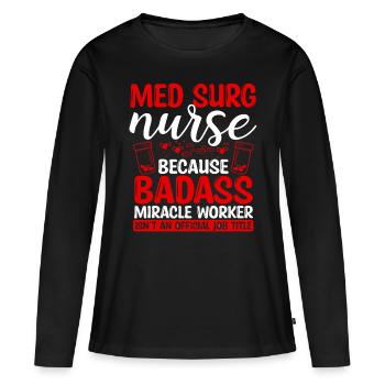 Med Surg Nurse Miracle Worker Nursing Essentials - Women's Premium Organic Long Sleeve Shirt - black - Front - Julia (174cm)