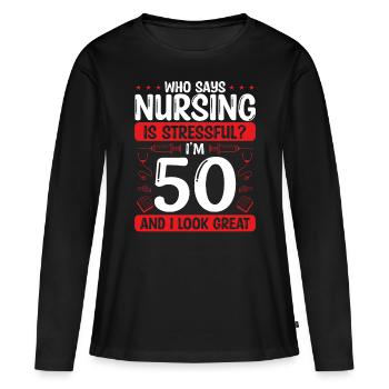 50 Birthday Nurses 50 Years Old Nurse for Work - Frauen Premium Bio Langarmshirt - Schwarz - Vorne - Julia (174cm)