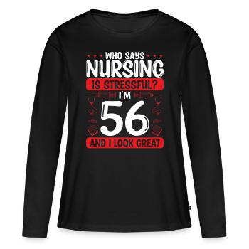 56 Birthday Nurses 56 Years Old Nurse for Work - Frauen Premium Bio Langarmshirt - Schwarz - Vorne - Julia (174cm)