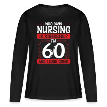 60 Birthday Nurses 60 Years Old Nurse for Work - Frauen Premium Bio Langarmshirt - Schwarz - Vorne - Julia (174cm)