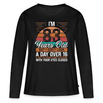 83 Birthday Day over 16 Vintage 83 Years Old - Women's Premium Organic Long Sleeve Shirt - black - Front - Julia (174cm)