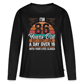 86 Birthday Day over 16 Vintage 86 Years Old - Women's Premium Organic Long Sleeve Shirt - black - Front - Julia (174cm)