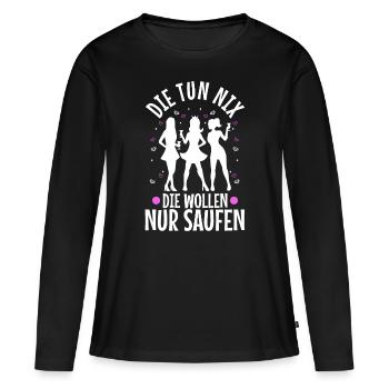 Die tun nix die wollen nur saufen - Frauen Premium Bio Langarmshirt - Schwarz - Vorne - Julia (174cm)