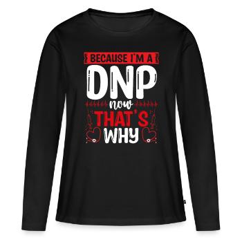 DNP Degree Survivor DNP Nurse Nursing Graduate - Women's Premium Organic Long Sleeve Shirt - black - Front - Julia (174cm)