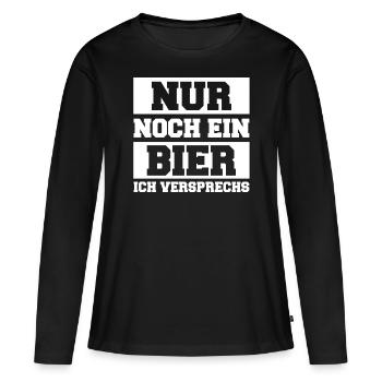 Nur noch ein Bier ich versprechs - Frauen Premium Bio Langarmshirt - Schwarz - Vorne - Julia (174cm)